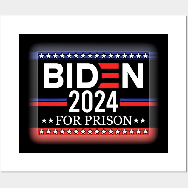 Biden For Prison 2024 Wall Art by Franky Layne Productions